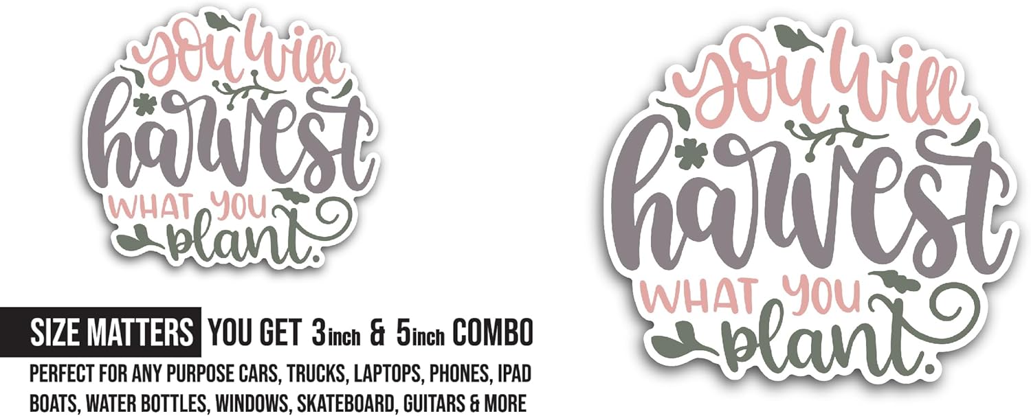 2 (Pieces) 3" and 5" You Will Harvest Sticker, Waterproof Vinyl Decals for Many Purpose Like Cars, Trucks, Laptops, Phones, Windows and More