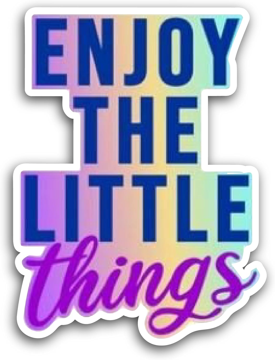2 (Pieces) 3" and 5" Enjoy The Little Things Sticker, Waterproof Vinyl Decals for Many Purpose Like Cars, Trucks, Laptops, Phones, Windows and More