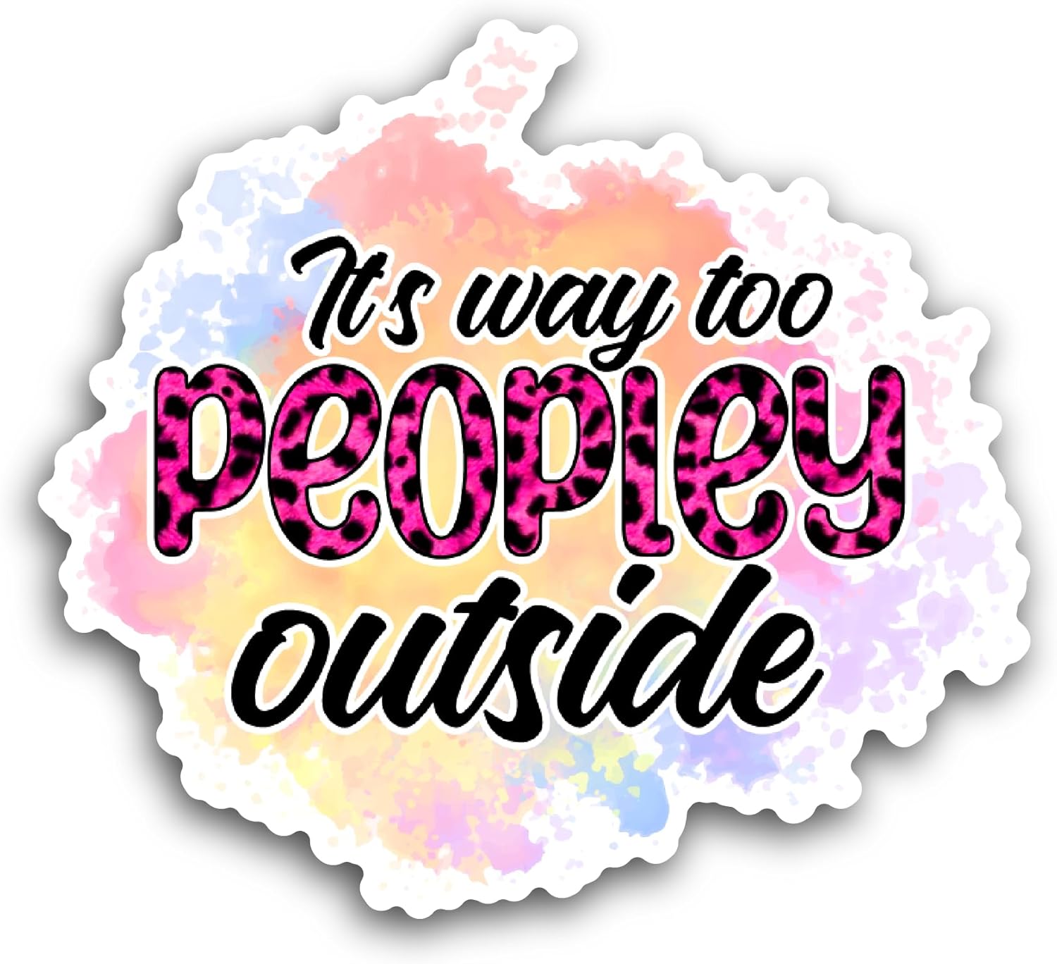 2 (Pieces) 3" and 5" Its Way Too Peopley Outside Sticker, Waterproof Vinyl Decals for Many Purpose Like Cars, Trucks, Laptops, Phones, Windows and More