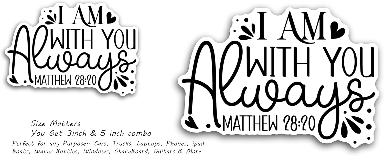 2 (Pieces) 3" and 5" I am with You Always Decal Sticker, Waterproof Vinyl Decals for Many Purpose Like Cars, Trucks, Laptops, Phones, Windows and More