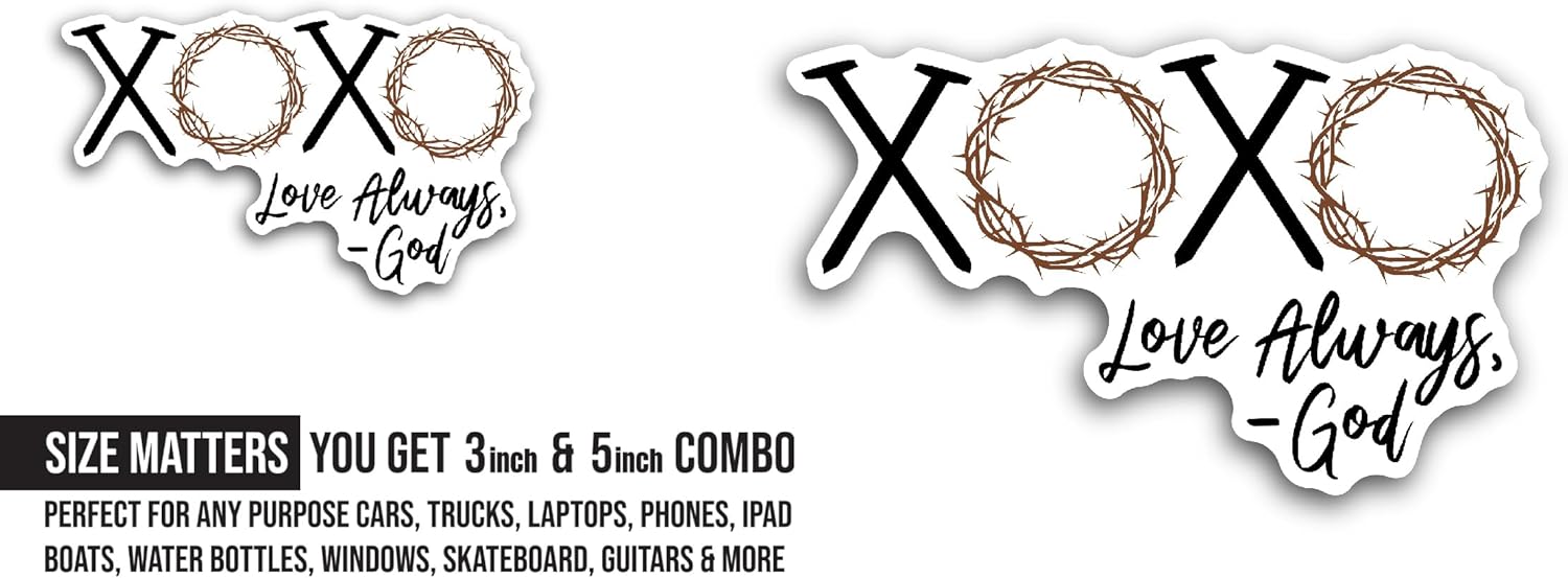 2 (Pieces) 3" and 5" XOXO Love Always God Sticker, Waterproof Vinyl Decals for Many Purpose Like Cars, Trucks, Laptops, Phones, Windows and More