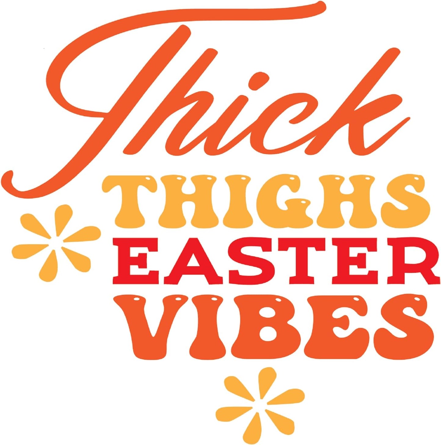 Inspirational Quote "Thick Thighs Easter Vibes" Motivational Sticker Vinyl Decal Motivation Stickers- 5" Vinyl Sticker Waterproof