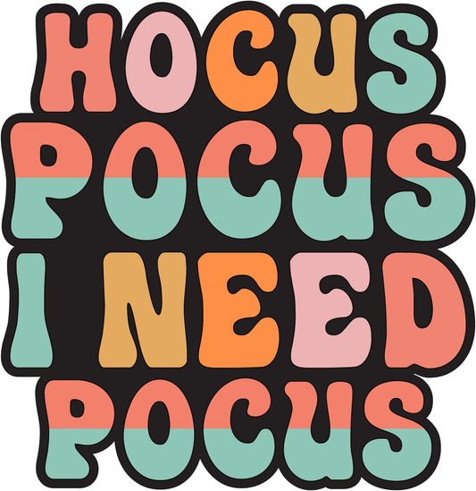 Inspirational Quote Hocus Pocus I Need Pocus Motivational Sticker Vinyl Decal Motivation Stickers- 5" Vinyl Sticker Waterproof