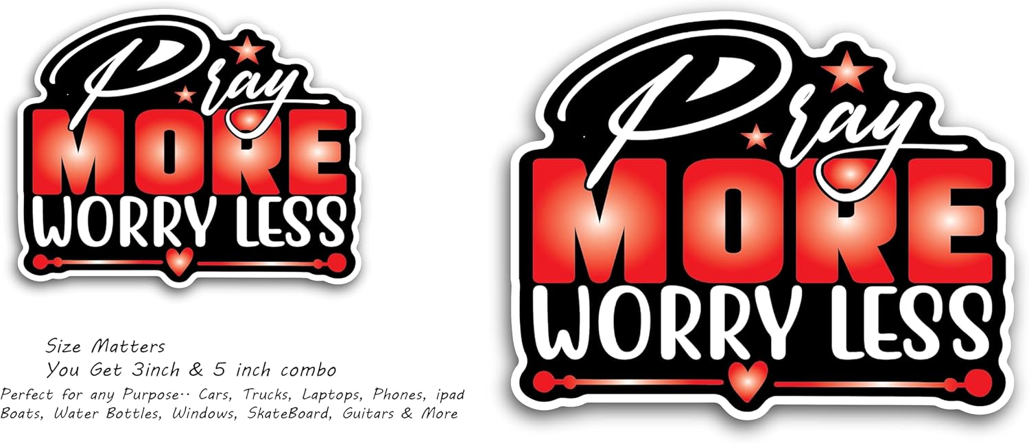 2 (Pieces) 3" and 5" Pray More Worry Less Decal Sticker,Waterproof Vinyl Decals for Many Purpose Like Cars, Trucks, Laptops, Phones, Windows and More