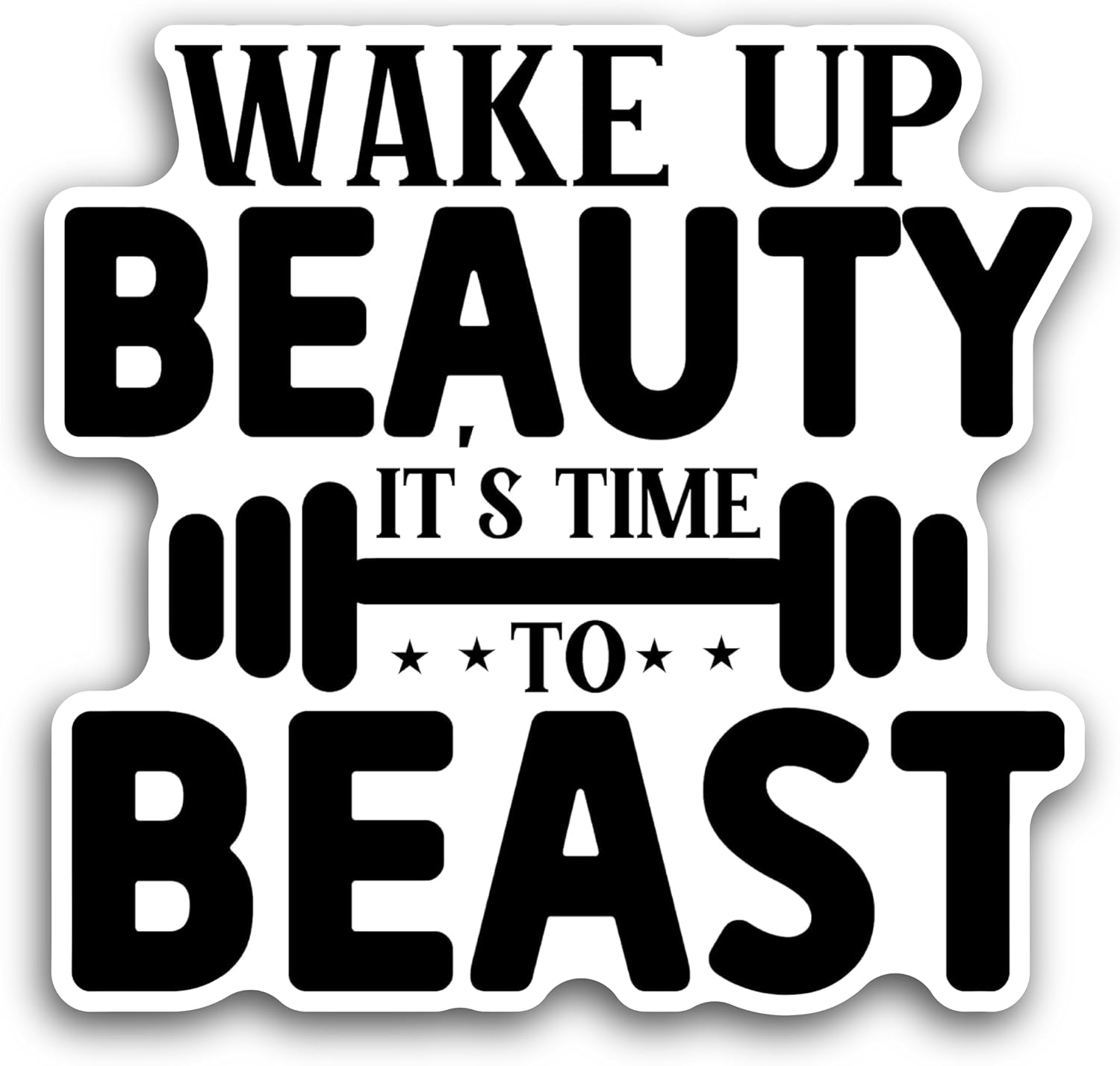 2 (Pieces) 3" and 5" Wake Up Beauty, Time to Beast for Women Sticker, Waterproof Vinyl Decals for Many Purpose Like Cars, Trucks, Laptops, Phones, Windows and More
