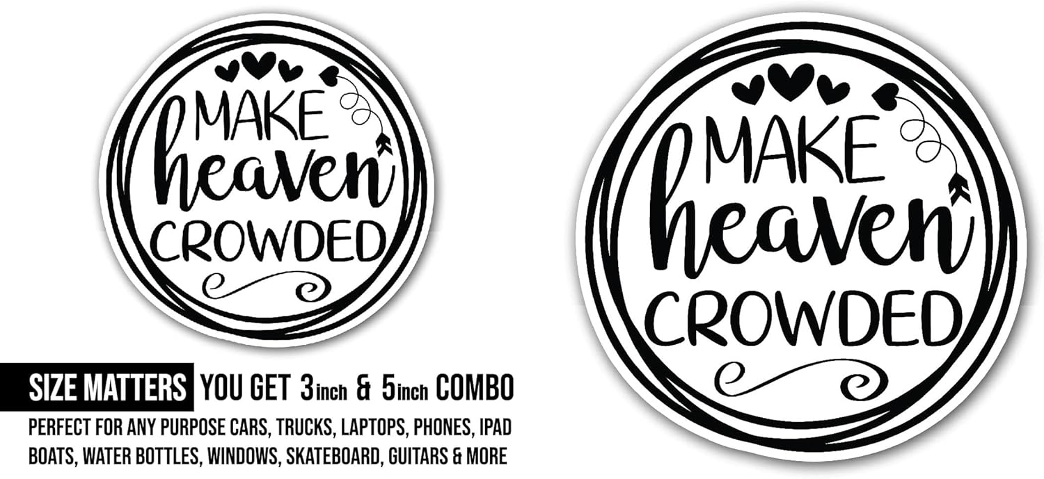 2 (Pieces) 3" and 5" Make Heaven Crowded Text Sticker, Waterproof Vinyl Decals for Many Purpose Like Cars, Trucks, Laptops, Phones, Windows and More
