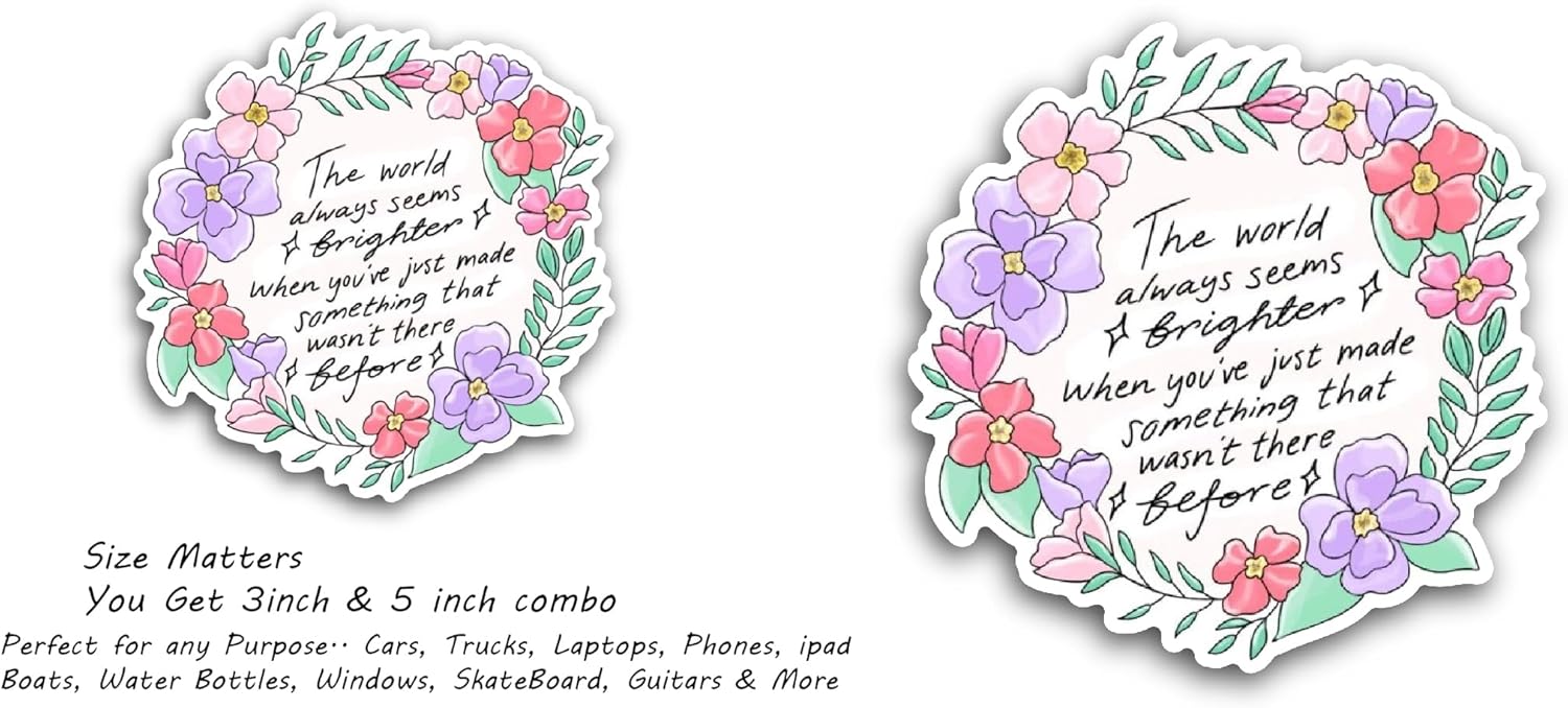 2 (Pieces) 3" and 5" The World Always Seems Brighter Text Sticker, Waterproof Vinyl Decals for Many Purpose Like Cars, Trucks, Laptops, Phones, Windows and More