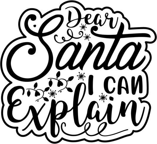 Inspirational Quote Dear Santa i Can Explain Motivational Sticker Vinyl Decal Motivation Stickers- 5" Vinyl Sticker Waterproof