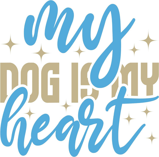 Inspirational Quote "My Dog is My Heart" Motivational Sticker Vinyl Decal Motivation Stickers- 5" Vinyl Sticker Waterproof