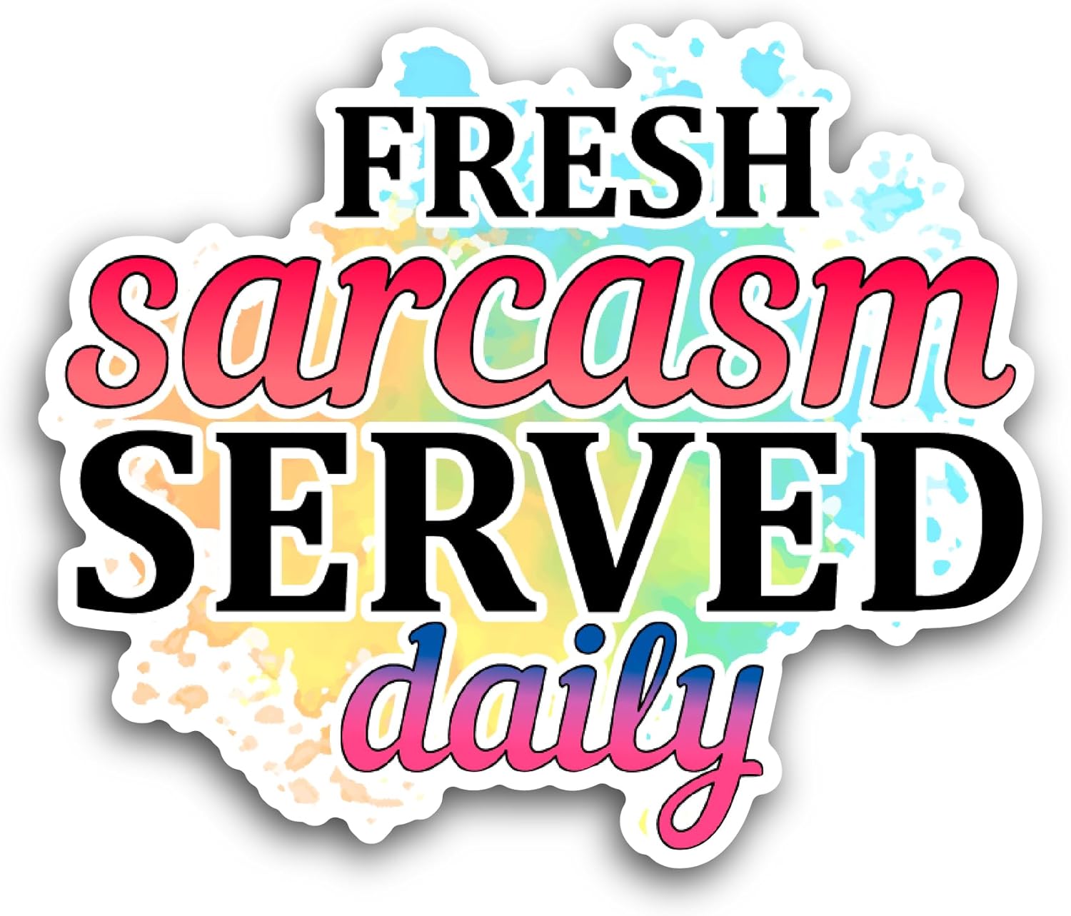 2 (Pieces) 3" and 5" Fresh Sarcasm Text Sticker, Waterproof Vinyl Decals for Many Purpose Like Cars, Trucks, Laptops, Phones, Windows and More