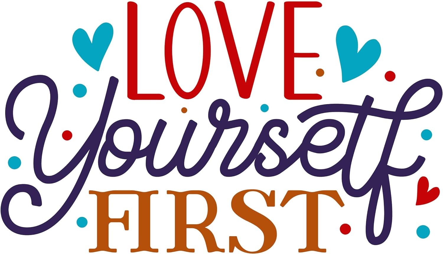 Inspirational Quote "Love Yourself First" Motivational Sticker Vinyl Decal Motivation Stickers- 5" Vinyl Sticker Waterproof