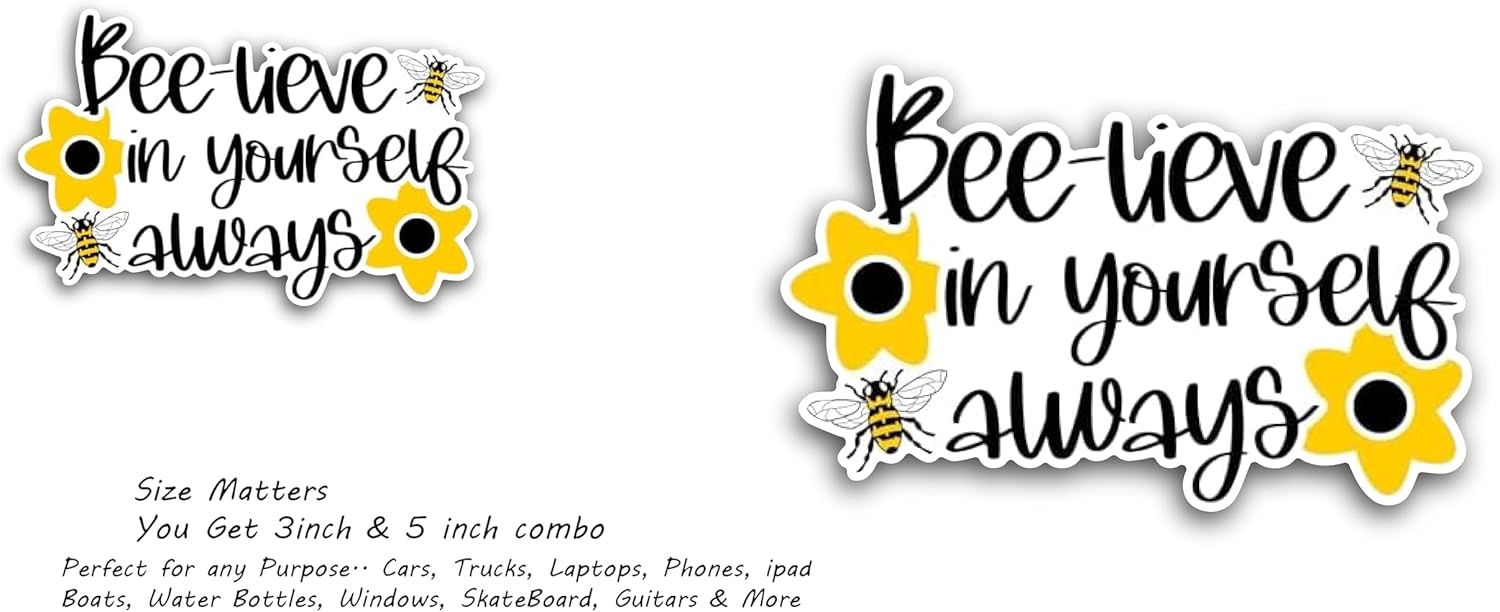 2 (Pieces) 3" and 5" Bee-Lieve in Yourself Always Decal Sticker, Waterproof Vinyl Decals for Many Purpose Like Cars, Trucks, Laptops, Phones, Windows and More