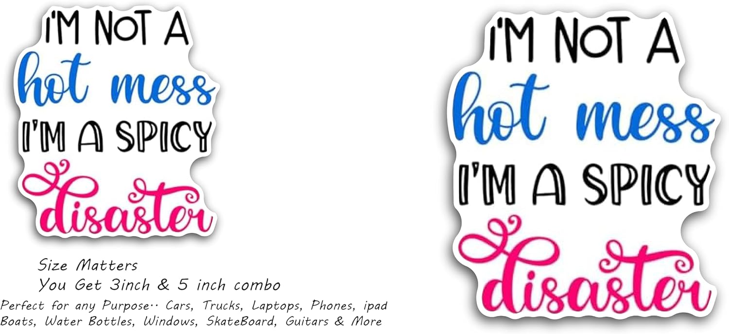 2 (Pieces) 3" and 5" I'm not a hot Mess I'm a Spicy Disaster Decal Sticker, Waterproof Vinyl Decals for Many Purpose Like Cars, Trucks, Laptops, Phones, Windows and More