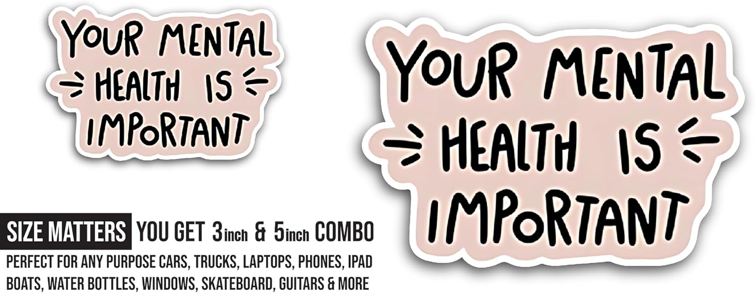 2 (Pieces) 3" and 5" Your Mental Health is Important Sticker, Waterproof Vinyl Decals for Many Purpose Like Cars, Trucks, Laptops, Phones, Windows and More