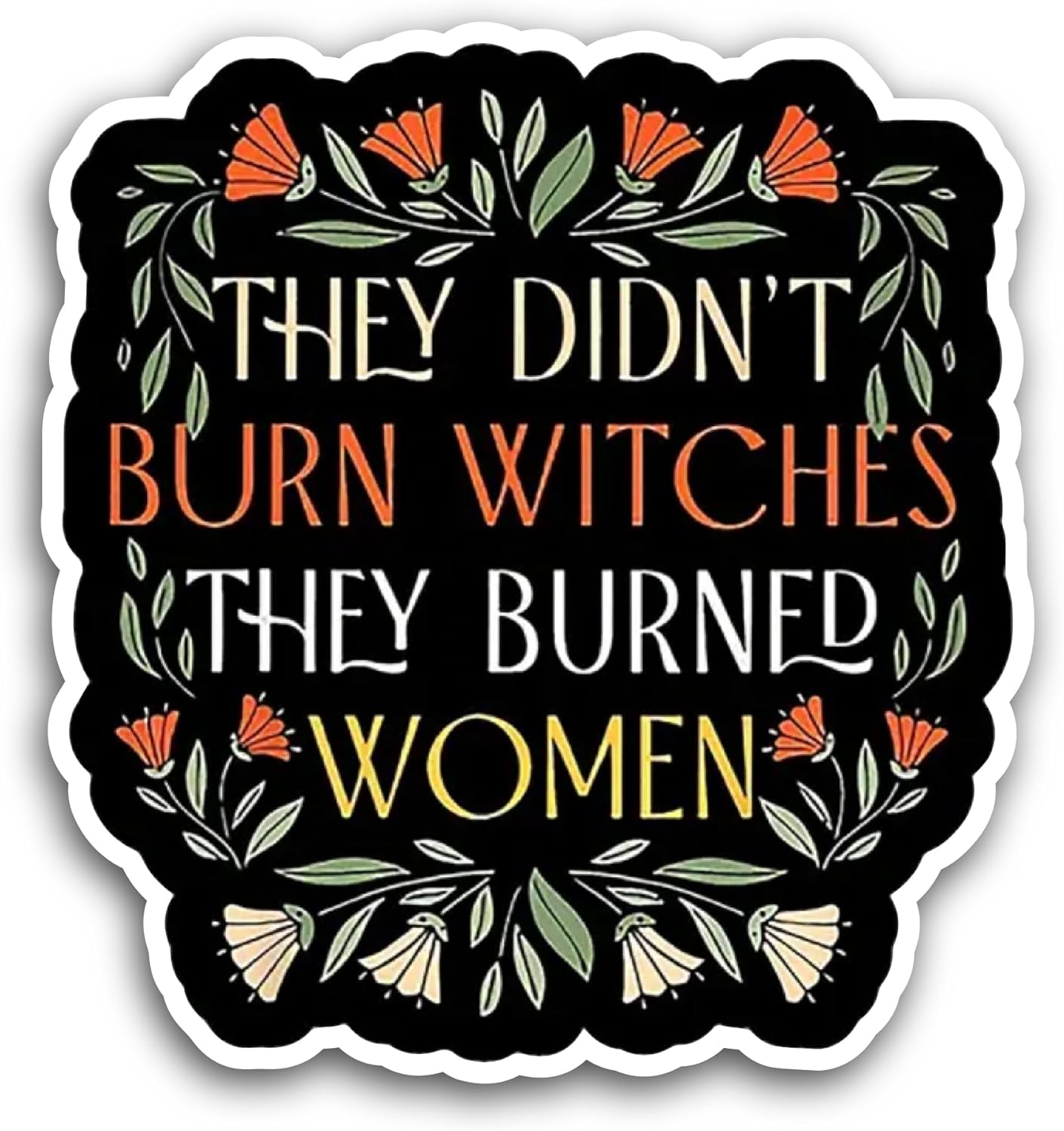 2 (Pieces) 3" and 5" They Didn't Burn Witches Sticker, Waterproof Vinyl Decals for Many Purpose Like Cars, Trucks, Laptops, Phones, Windows and More