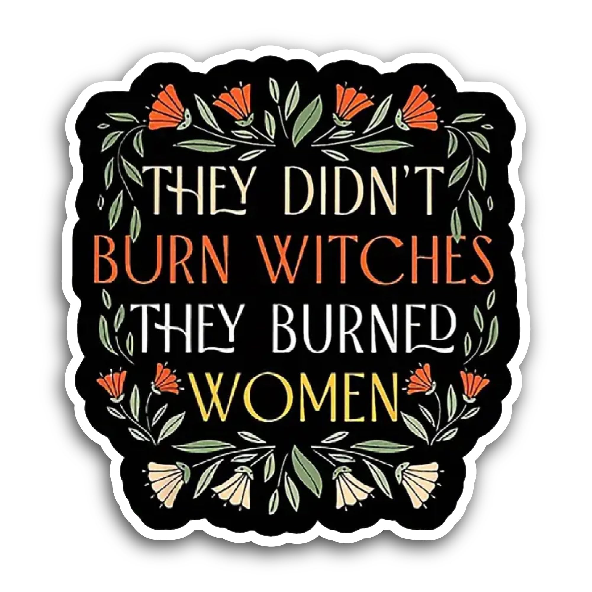 2 (Pieces) 3" and 5" They Didn't Burn Witches Sticker, Waterproof Vinyl Decals for Many Purpose Like