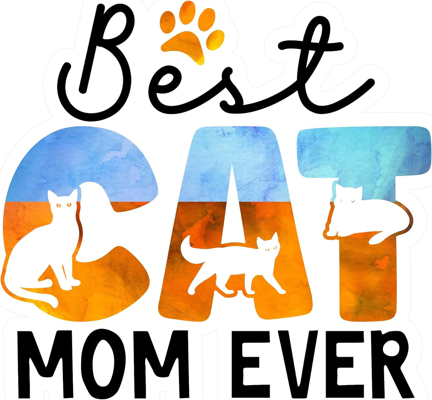 Inspirational Quote "Best Cat Mom Ever" Motivational Sticker Vinyl Decal Motivation Stickers- 5" Vinyl Sticker Waterproof