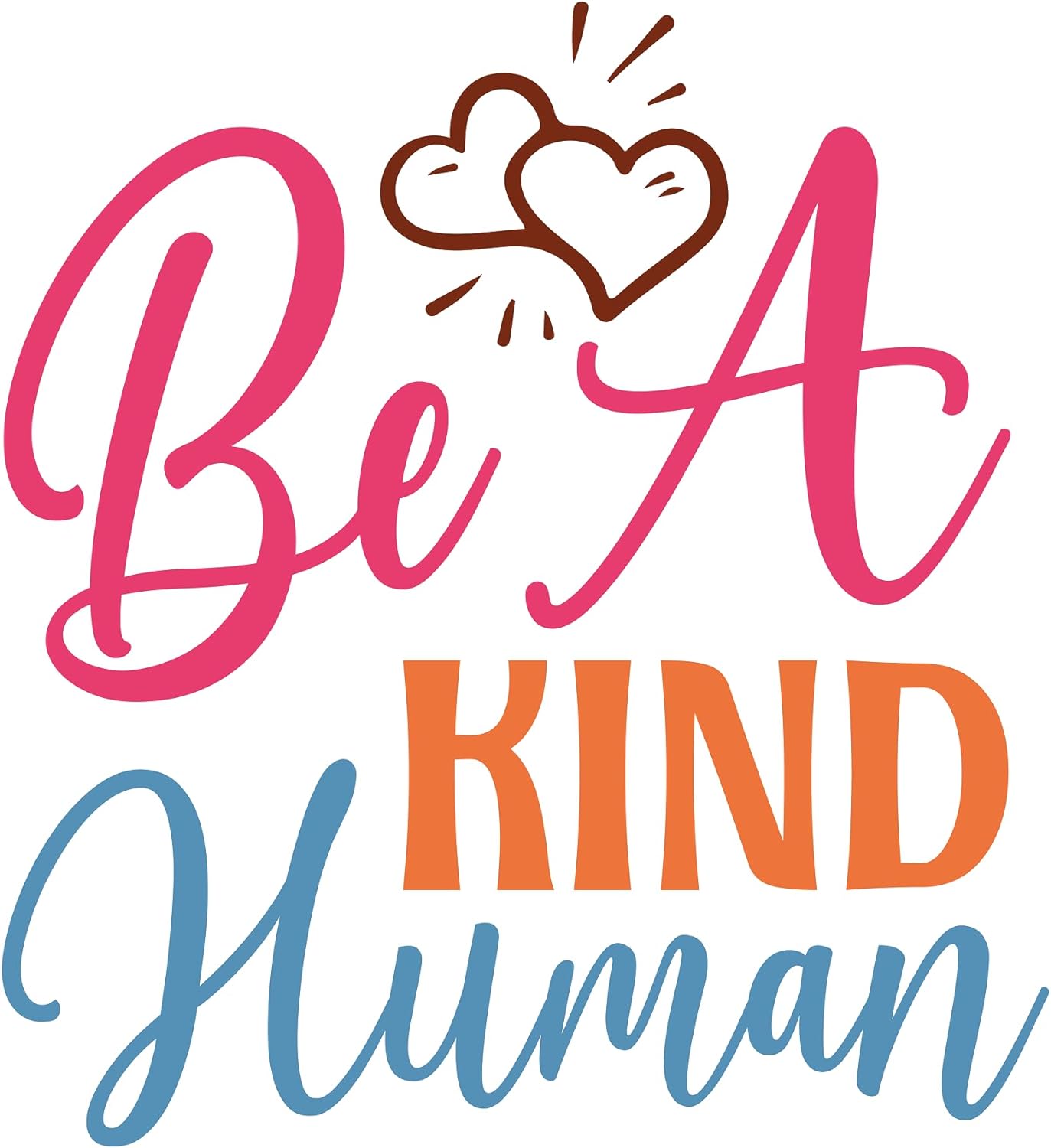 Inspirational Quote "Be A Kind Human" Motivational Sticker Vinyl Decal Motivation Stickers- 5" Vinyl Sticker Waterproof