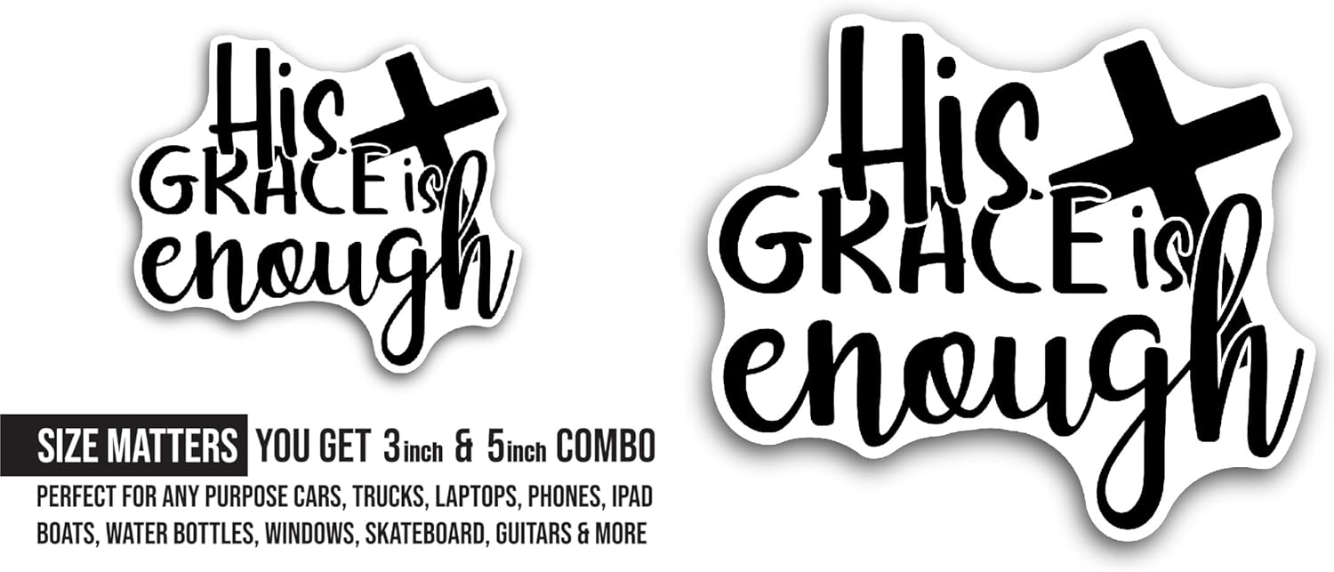 2 (Pieces) 3" and 5" His Grace is Enough Text Sticker, Waterproof Vinyl Decals for Many Purpose Like Cars, Trucks, Laptops, Phones, Windows and More