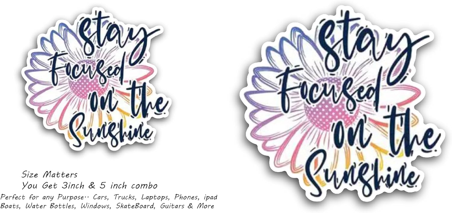 2 (Pieces) 3" and 5" Stay Focused On The Shunshine Letter Sticker, Waterproof Vinyl Decals for Many Purpose Like Cars, Trucks, Laptops, Phones, Windows and More