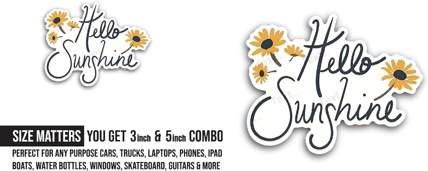 2 (Pieces) 3" and 5" Hello Sunshine Sticker, Waterproof Vinyl Decals for Many Purpose Like Cars, Trucks, Laptops, Phones, Windows and More