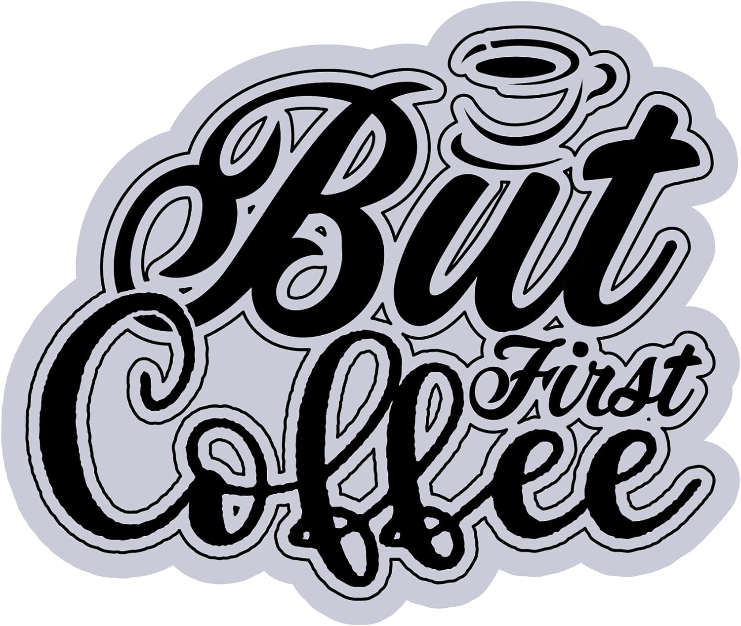 Inspirational Quote "But First Coffee" Motivational Sticker Vinyl Decal Motivation Stickers- 5" Vinyl Sticker Waterproof