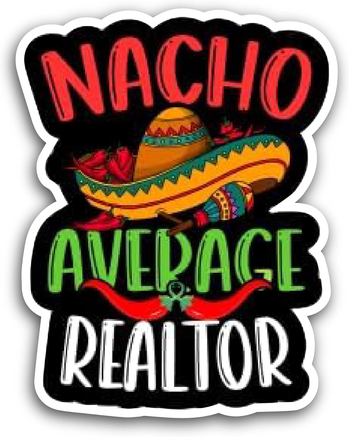 2 (Pieces) 3" and 5" Nacho Average Realtor Sticker, Waterproof Vinyl Decals for Many Purpose Like Cars, Trucks, Laptops, Phones, Windows and More