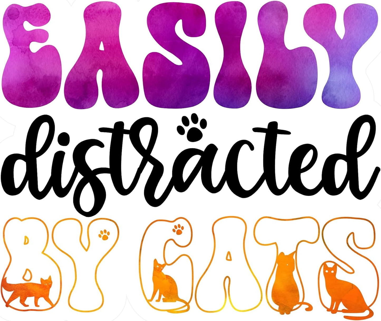 Inspirational Quote "Easily Distracted By Cats" Motivational Sticker Vinyl Decal Motivation Stickers- 5" Vinyl Sticker Waterproof