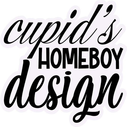 Inspirational Quote Cupid's Homeboy Design Motivational Sticker Vinyl Decal Motivation Stickers- 5" Vinyl Sticker Waterproof