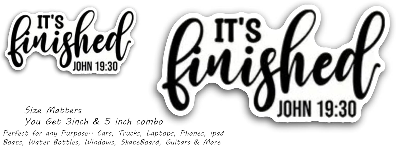 2 (Pieces) 3" and 5" Its Finished John 19:30 Decal Sticker, Waterproof Vinyl Decals for Many Purpose Like Cars, Trucks, Laptops, Phones, Windows and More