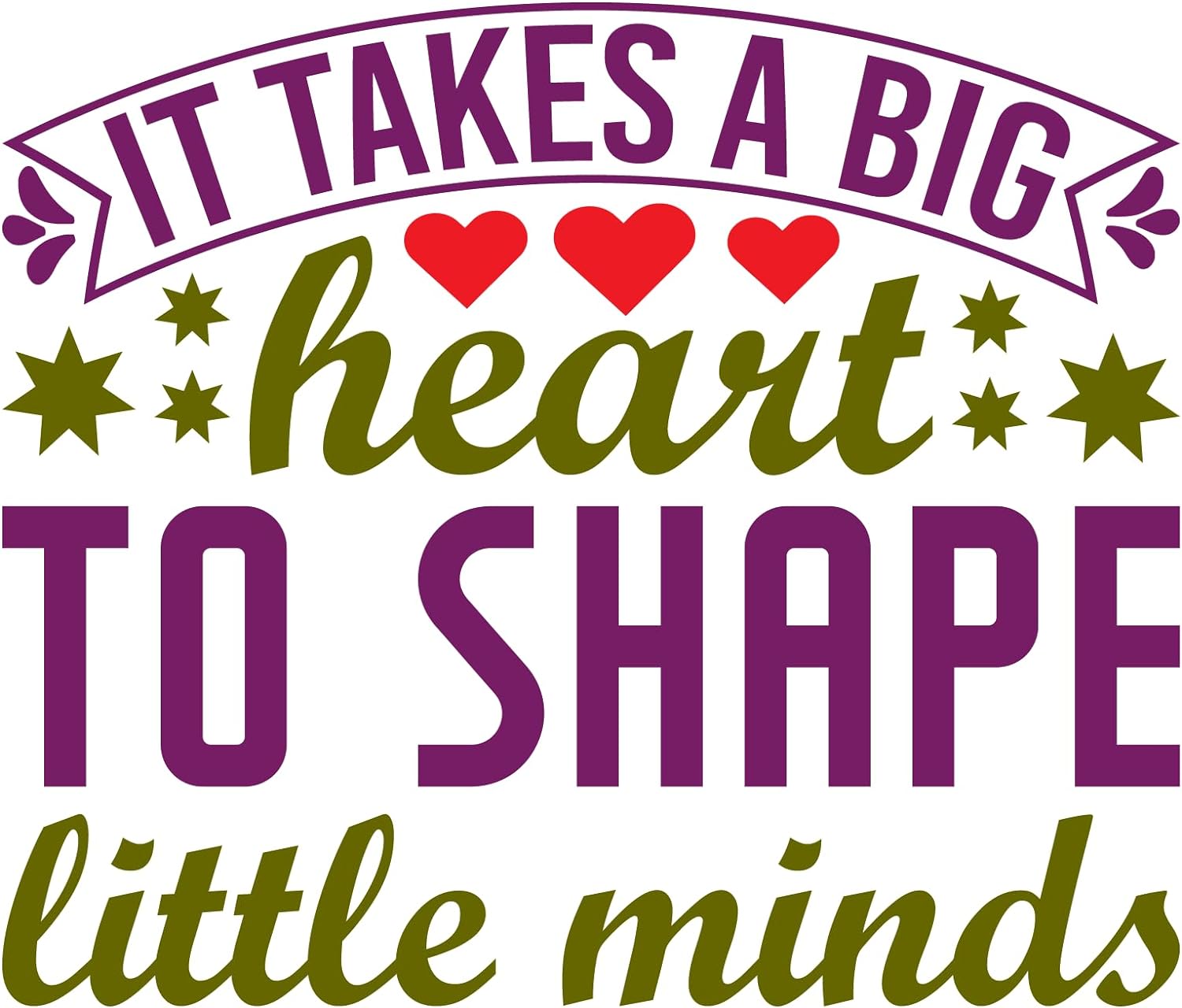 Inspirational Quote "It Takes A Big Heart to Shape Little Minds" Motivational Sticker Vinyl Decal Motivation Stickers- 5" Vinyl Sticker Waterproof