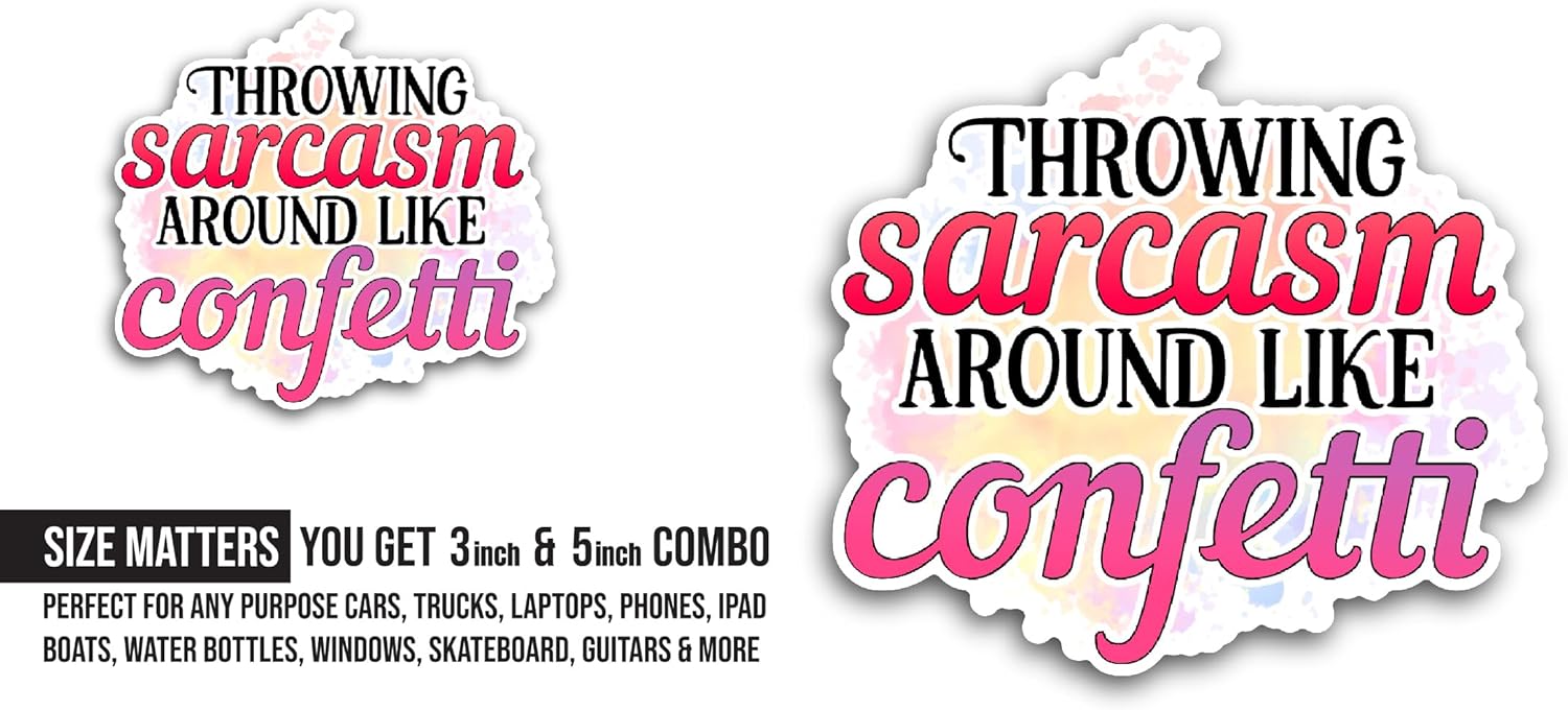 2 (Pieces) 3" and 5" Throwing Sarcasm Around Like Confetti Sticker, Waterproof Vinyl Decals for Many Purpose Like Cars, Trucks, Laptops, Phones, Windows and More