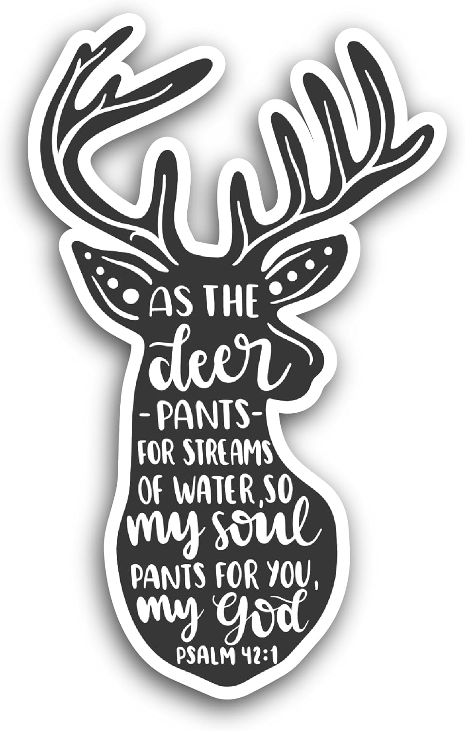 2 (Pieces) 3" and 5" As The Deer Text Sticker, Waterproof Vinyl Decals for Many Purpose Like Cars, Trucks, Laptops, Phones, Windows and More