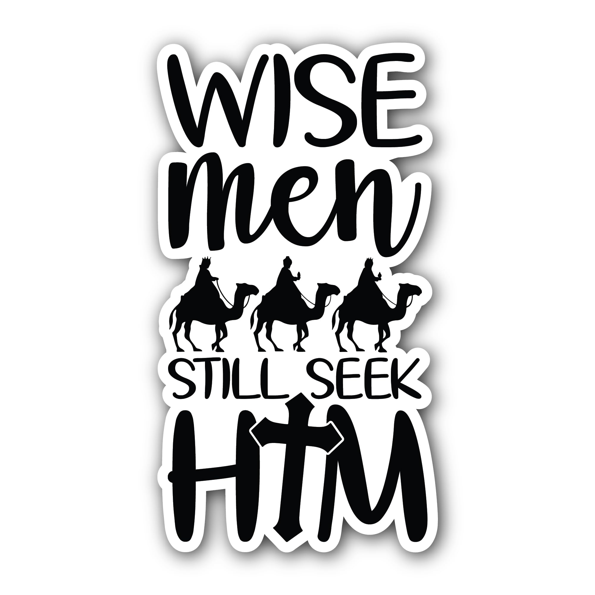2 (Pieces) 3" and 5" Wise Men Still Seek Him Text Sticker, Waterproof Vinyl Decals for Many Purpose 