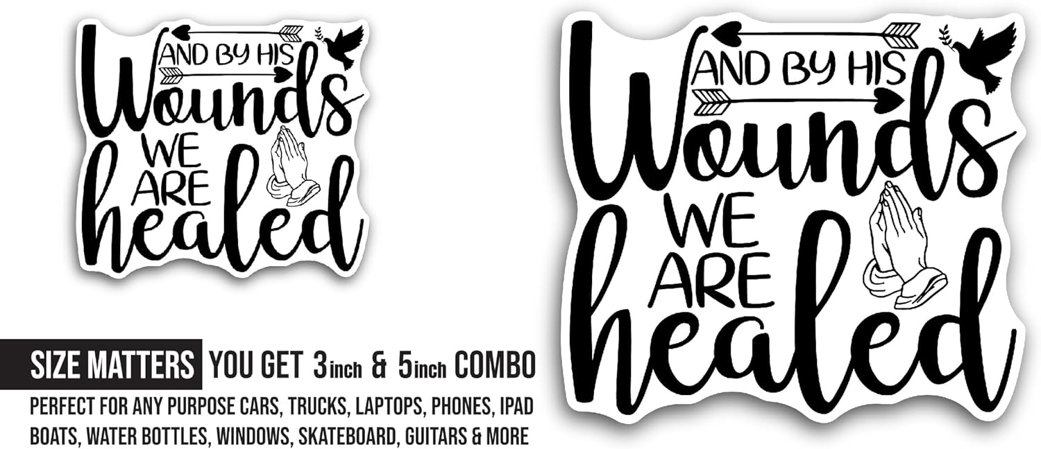 2 (Pieces) 3" and 5" by His Wounds We are Healed Sticker, Waterproof Vinyl Decals for Many Purpose Like Cars, Trucks, Laptops, Phones, Windows and More