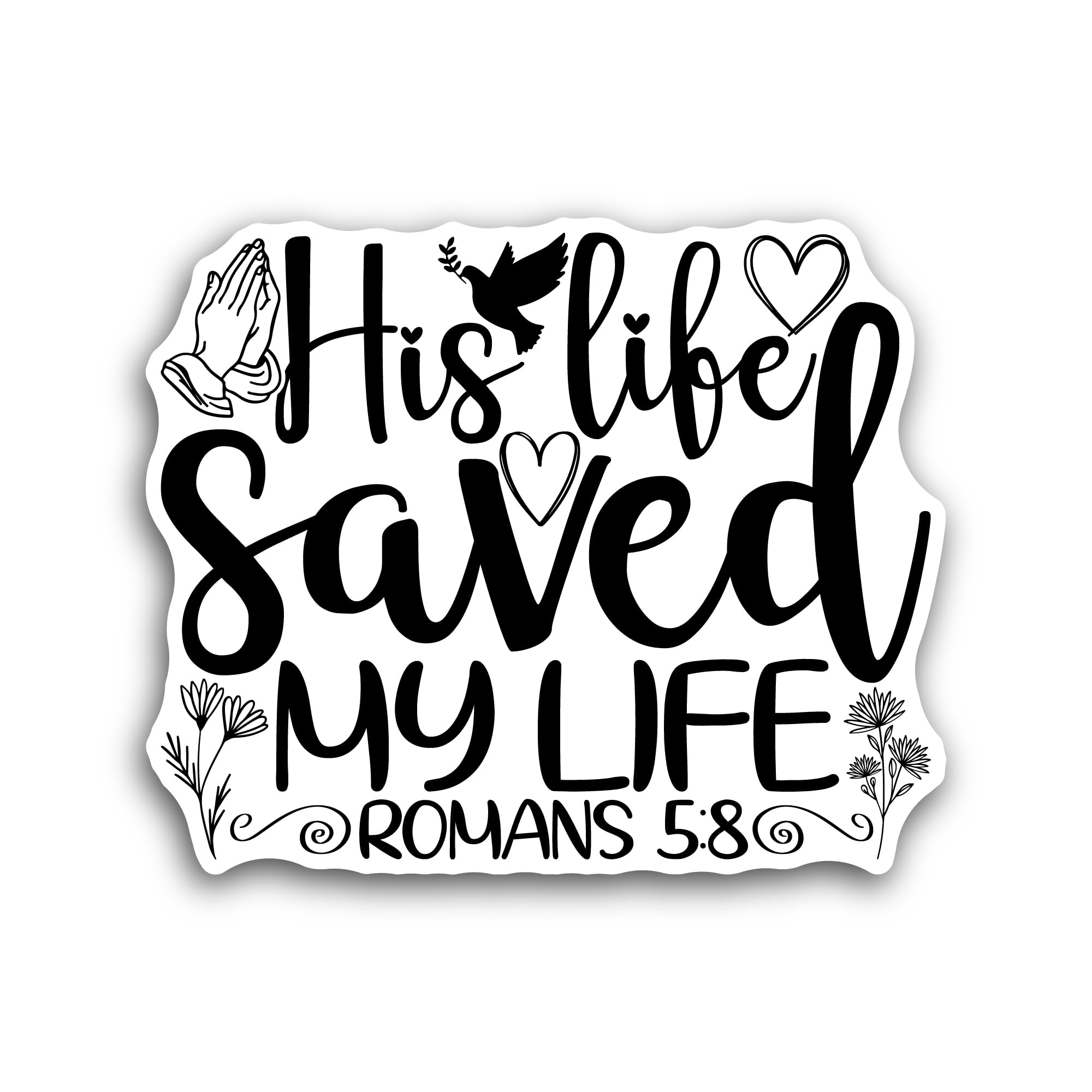 2 (Pieces) 3" and 5" His Life Saved My Life Sticker, Waterproof Vinyl Decals for Many Purpose Like C