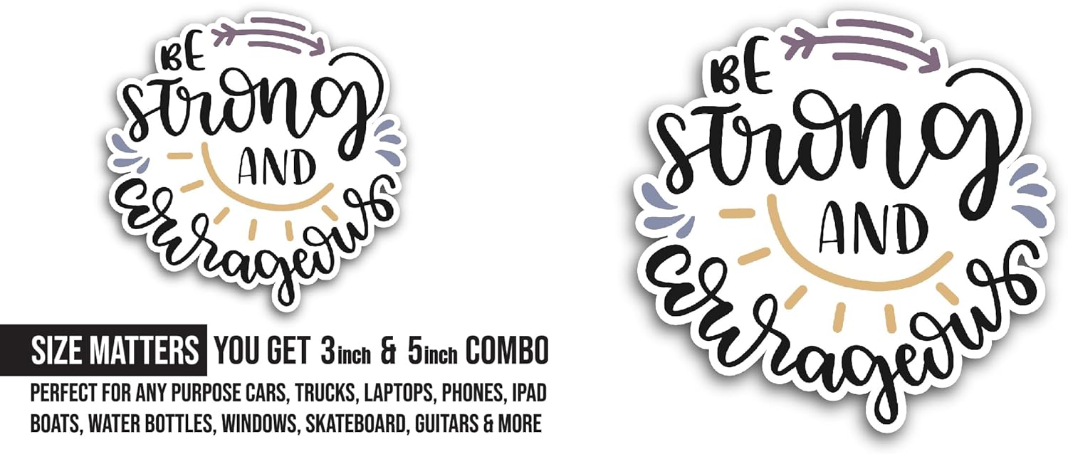 2 (Pieces) 3" and 5" Be Strong and Courageous Black Text Sticker, Waterproof Vinyl Decals for Many Purpose Like Cars, Trucks, Laptops, Phones, Windows and More