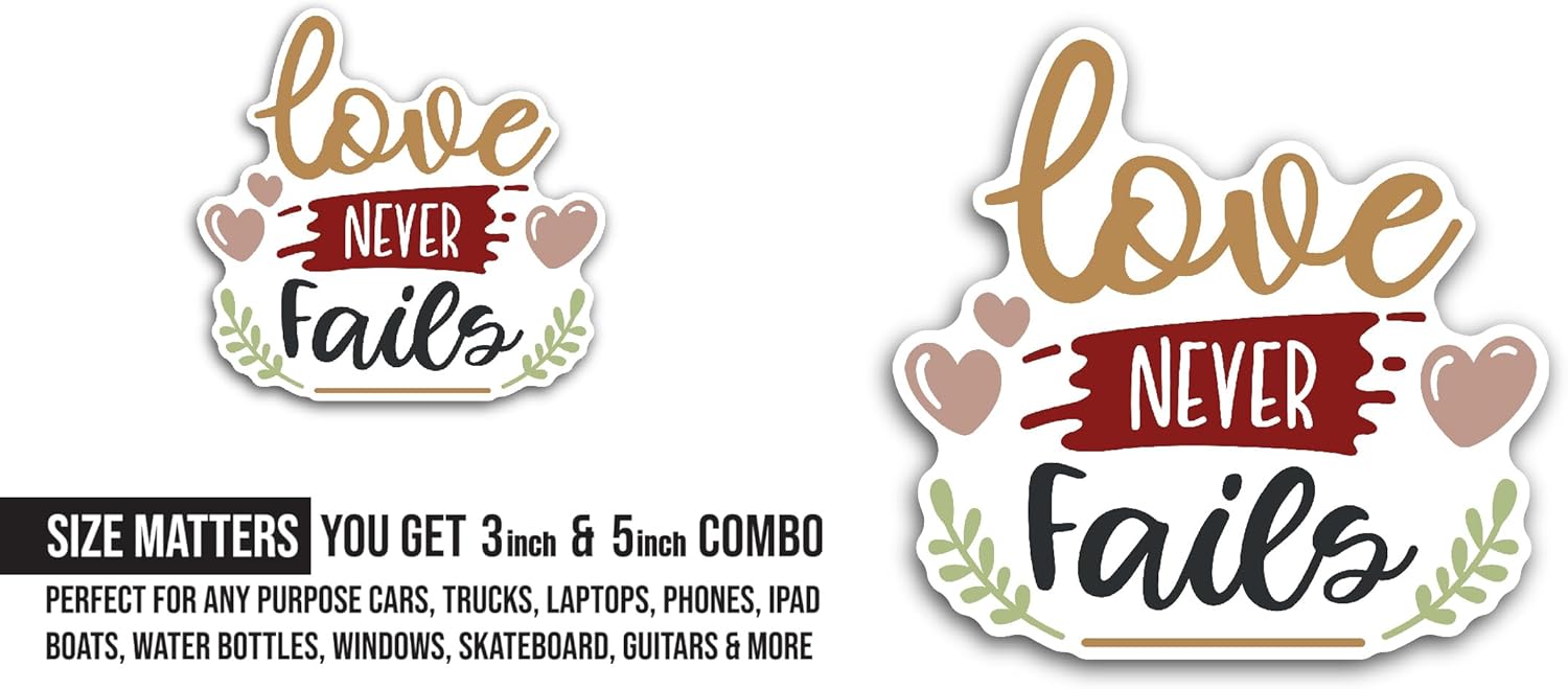 2 (Pieces) 3" and 5" Love Never Fails Text Sticker, Waterproof Vinyl Decals for Many Purpose Like Cars, Trucks, Laptops, Phones, Windows and More