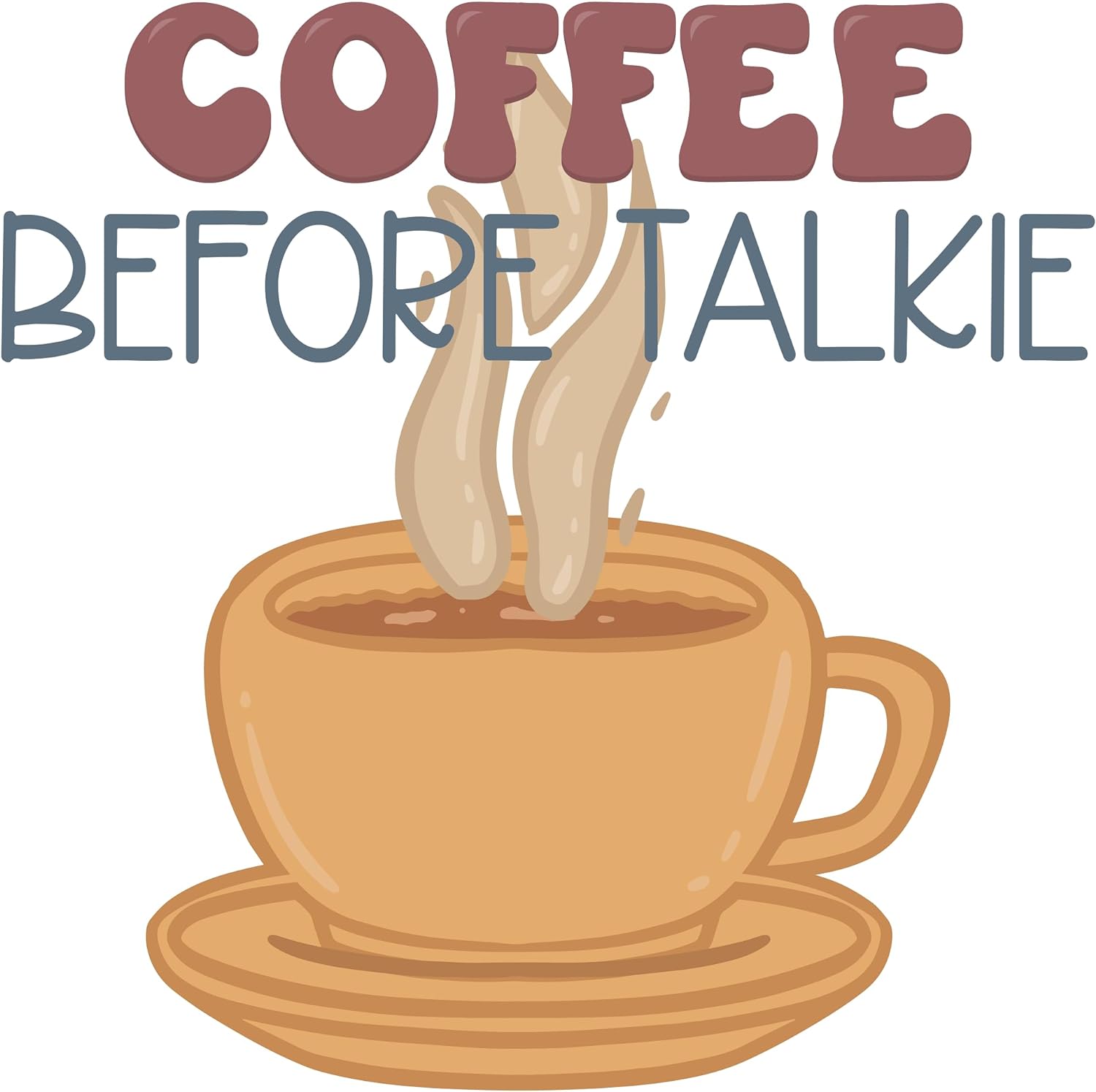 Inspirational Quote "Coffee Before Talkie" Motivational Sticker Vinyl Decal Motivation Stickers- 5" Vinyl Sticker Waterproof