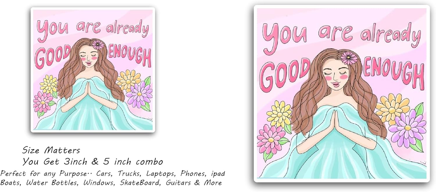 2 (Pieces) 3" and 5" You are Already Good Enough Text Sticker, Waterproof Vinyl Decals for Many Purpose Like Cars, Trucks, Laptops, Phones, Windows and More