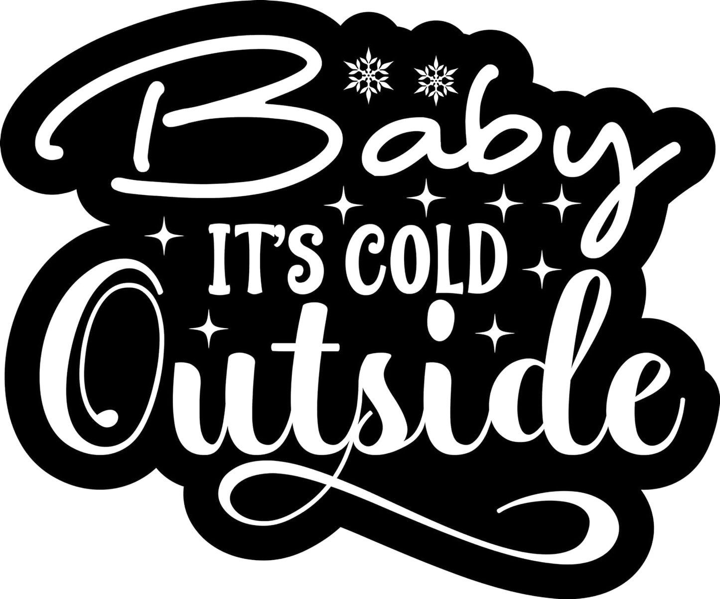 Inspirational Quote Baby Its Cold Outside Motivational Sticker Vinyl Decal Motivation Stickers- 5" Vinyl Sticker Waterproof