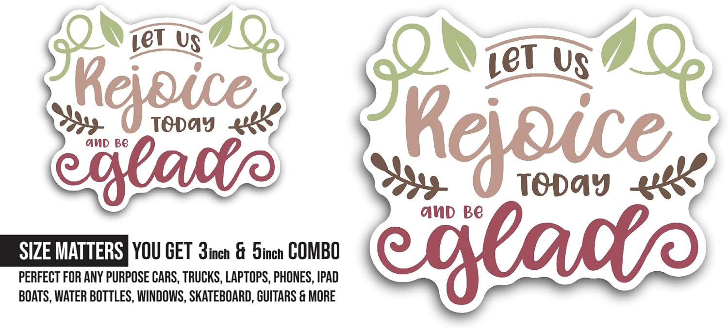 2 (Pieces) 3" and 5" Let Us Rejoice Today Sticker, Waterproof Vinyl Decals for Many Purpose Like Cars, Trucks, Laptops, Phones, Windows and More