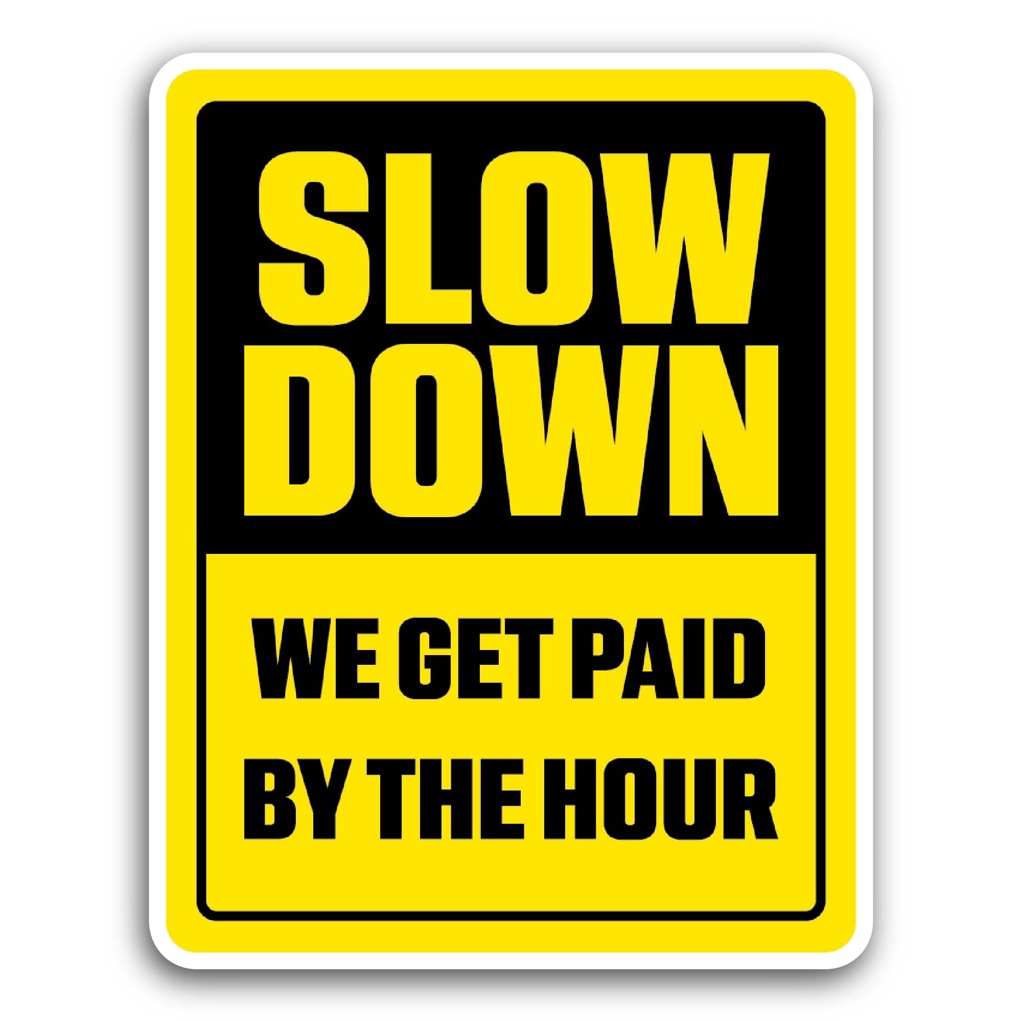 2 (Pieces) 3" and 5" Slow Down Text Sticker, Waterproof Vinyl Decals for Many Purpose Like Cars, Tru