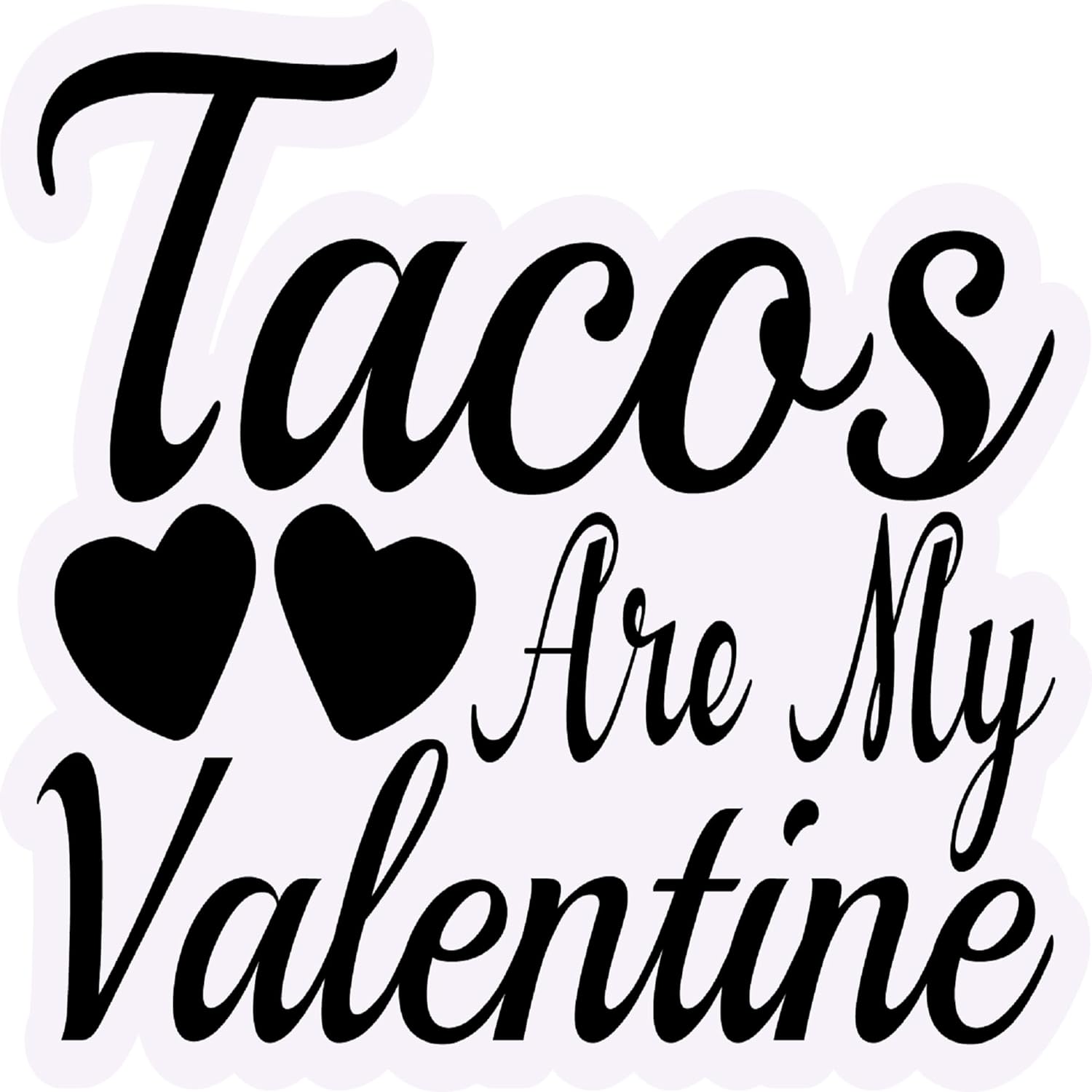Inspirational Quote Tacos are My Valentine Motivational Sticker Vinyl Decal Motivation Stickers- 5" Vinyl Sticker Waterproof
