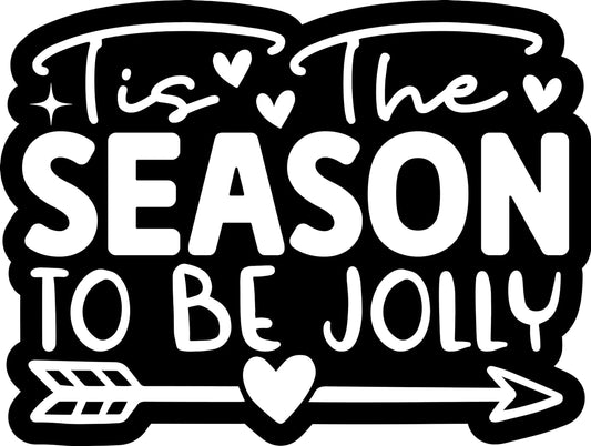 Inspirational Quote Tis The Season to Be Jolly Motivational Sticker Vinyl Decal Motivation Stickers- 5" Vinyl Sticker Waterproof