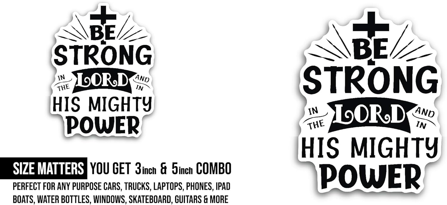 2 (Pieces) 3" and 5" Be Strong in The Lord Sticker, Waterproof Vinyl Decals for Many Purpose Like Cars, Trucks, Laptops, Phones, Windows and More