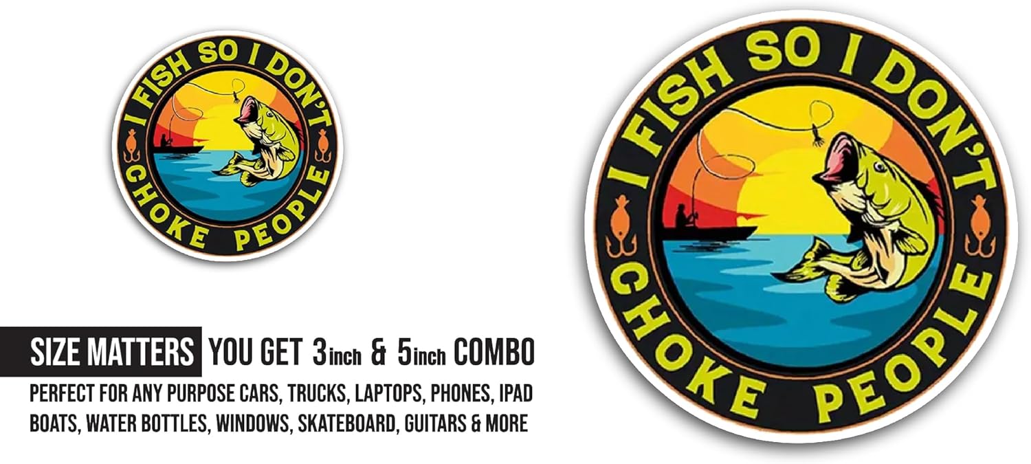 2 (Pieces) 3" and 5" I Fish So I Don't Choke People Sticker, Waterproof Vinyl Decals for Many Purpose Like Cars, Trucks, Laptops, Phones, Windows and More