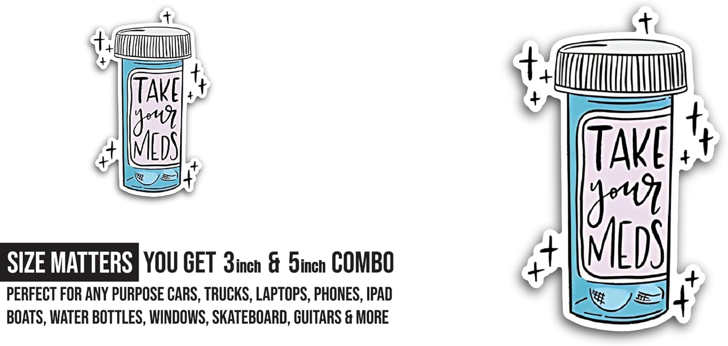 2 (Pieces) 3" and 5" Take Your Meds Text Sticker, Waterproof Vinyl Decals for Many Purpose Like Cars, Trucks, Laptops, Phones, Windows and More