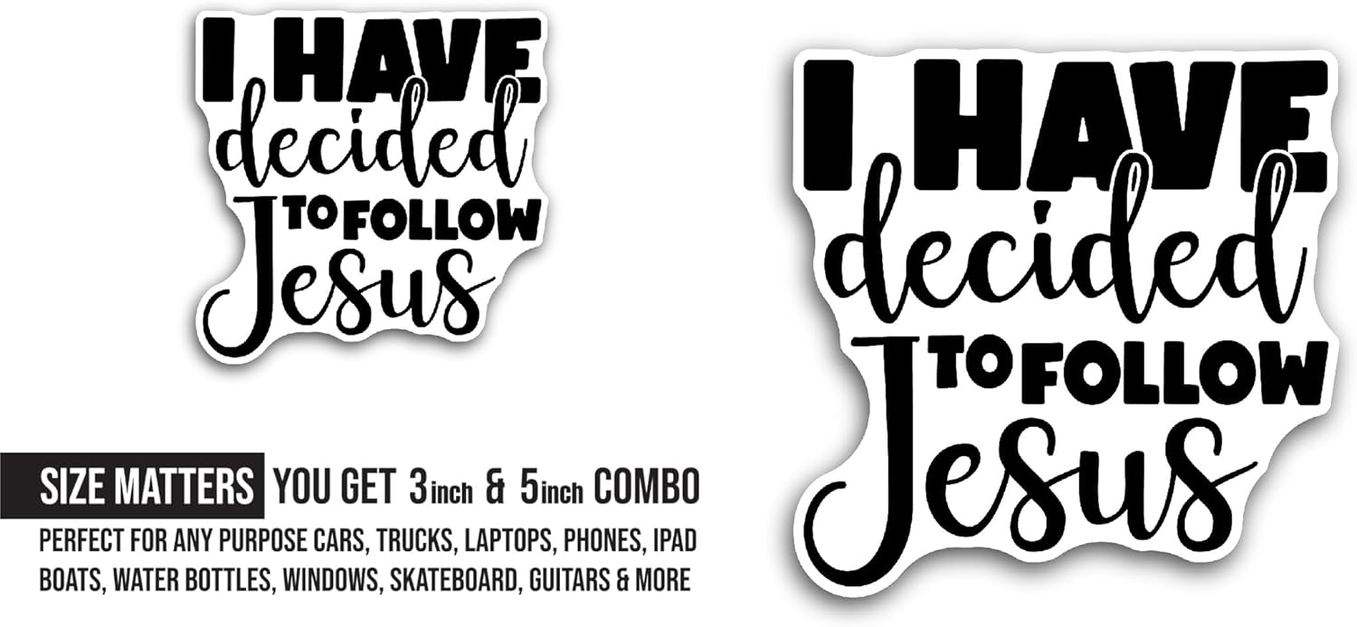 2 (Pieces) 3" and 5" I Have Decided to Follow Jesus Text Sticker, Waterproof Vinyl Decals for Many Purpose Like Cars, Trucks, Laptops, Phones, Windows and More