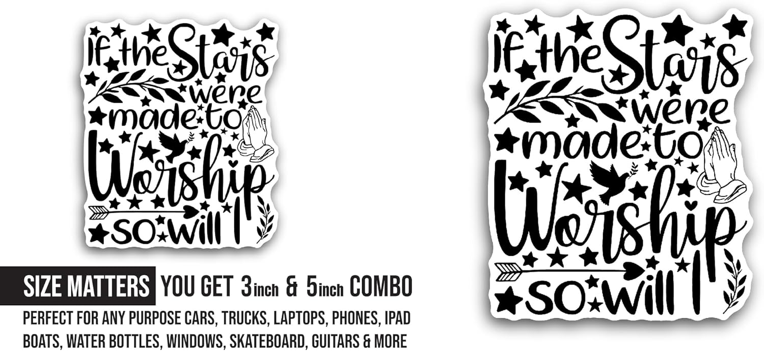 2 (Pieces) 3" and 5" If The Stars were Made to Worship Sticker, Waterproof Vinyl Decals for Many Purpose Like Cars, Trucks, Laptops, Phones, Windows and More